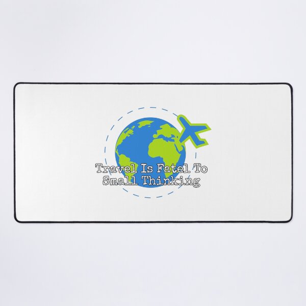 Item preview, Travel Is Fatel To Small Thinking designed and sold by Reallybree.