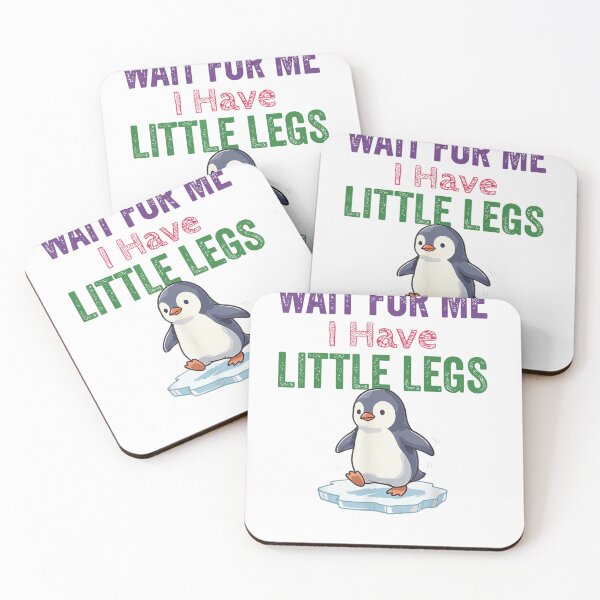 Item preview, Wait For Me I Have Little Legs Penguin Humor designed and sold by otaku.edwardj.