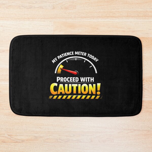 Item preview, My Patience Meter Today Proceed With Caution Office Humor designed and sold by SofenArt.