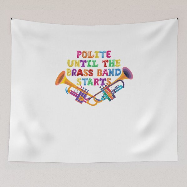 Item preview, ✴️ POLITE UNTIL THE BRASS BAND STARTS ✴️ designed and sold by WheelieGdArt.