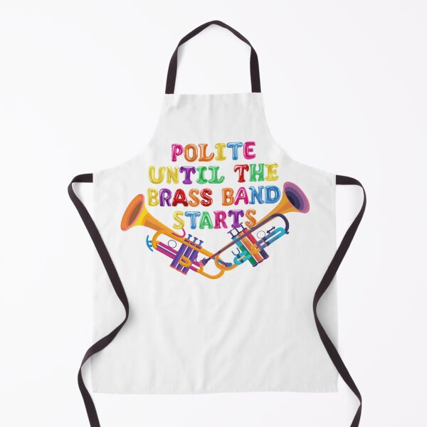 Item preview, ✴️ POLITE UNTIL THE BRASS BAND STARTS ✴️ designed and sold by WheelieGdArt.