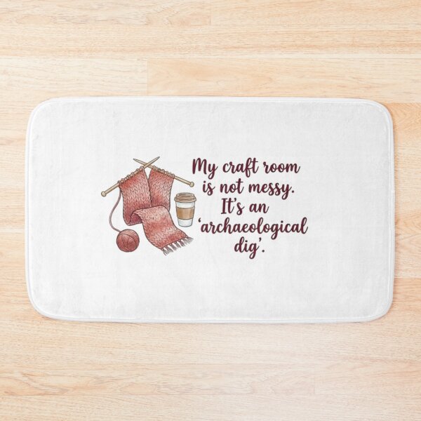 Item preview, My craft room is not messy. Its an archaeological dig designed and sold by ManikRaja.