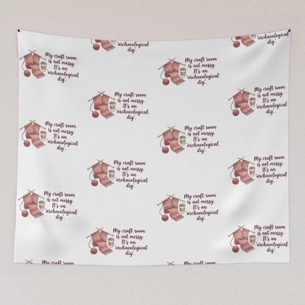 Item preview, My craft room is not messy. Its an archaeological dig designed and sold by ManikRaja.