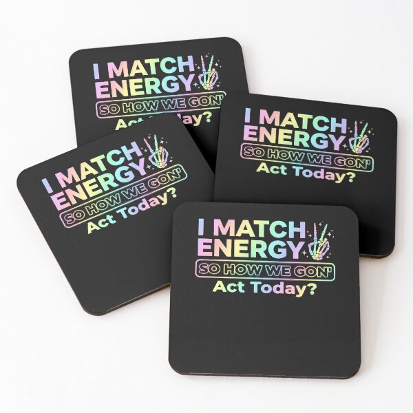 Item preview, I Match Energy So How We Gon' Act Today? Positive Vibes designed and sold by SofenArt.