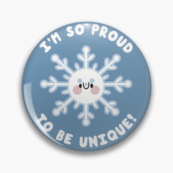 Item preview, I'm So Proud To Be Unique! Cute Snowflake designed and sold by Discopancakes1.