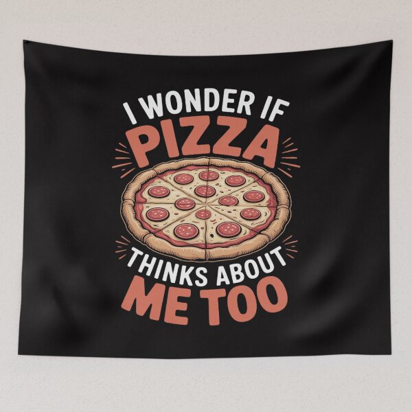 Item preview, I Wonder If Pizza Thinks About Me Too Dough Crust designed and sold by berniceschm.