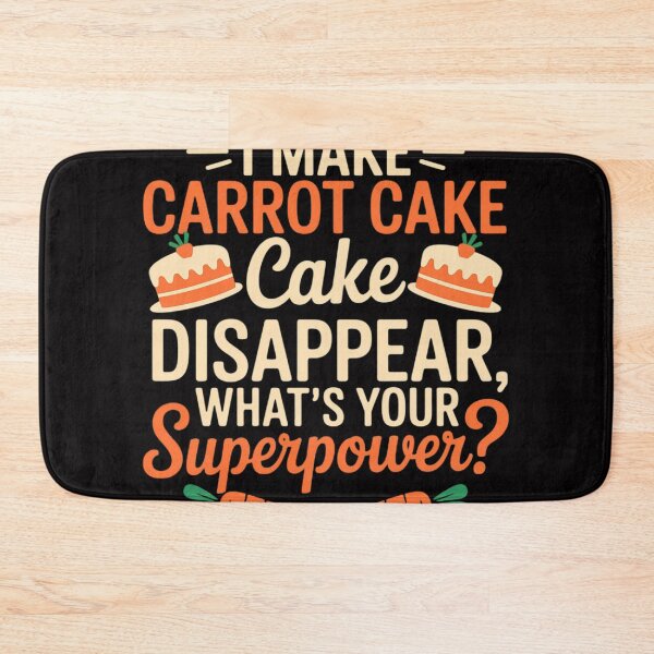 Item preview, I Make Carrot Cake Disappear, What's Your Superpower designed and sold by sonlylya.