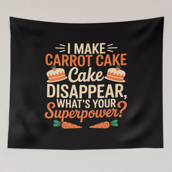 Item preview, I Make Carrot Cake Disappear, What's Your Superpower designed and sold by sonlylya.