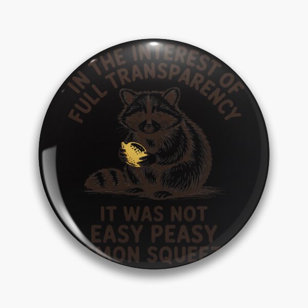 Item preview, Full Transparency It Was Not Easy Peasy Lemon Squeezy designed and sold by berniceschm.