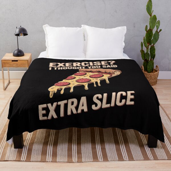 Item preview, Exercise I Thought You Said Extra Slice Pizza designed and sold by berniceschm.