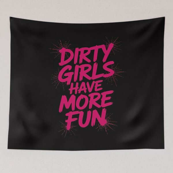 Item preview, Dirty Girls Have More Mudder Mudding Mud Run Girl Women designed and sold by sonlylya.