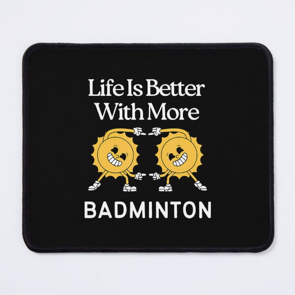 Item preview, Life Is Better With More Badminton Racket Shuttlecock designed and sold by pfanodlnazb.