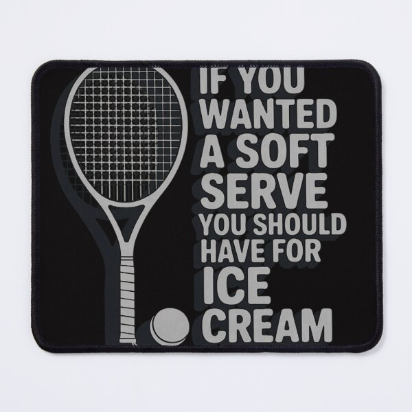 Item preview, If You Wanted A Soft Serve - Racquetball designed and sold by sonlylya.