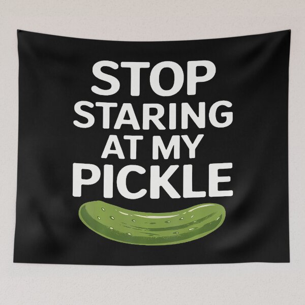 Item preview, Food Stop Staring At My Pickle Funny Pickles designed and sold by pfanodlnazb.