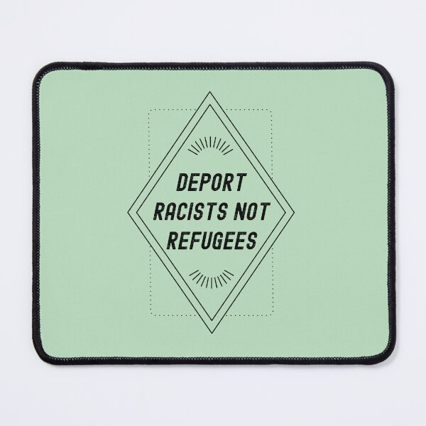 Item preview, Deport Racists Not Refugees designed and sold by quinnhopp.