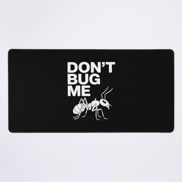 Item preview, Don't Bug Me, Joke Sarcastic Family designed and sold by AnimeManga2D.
