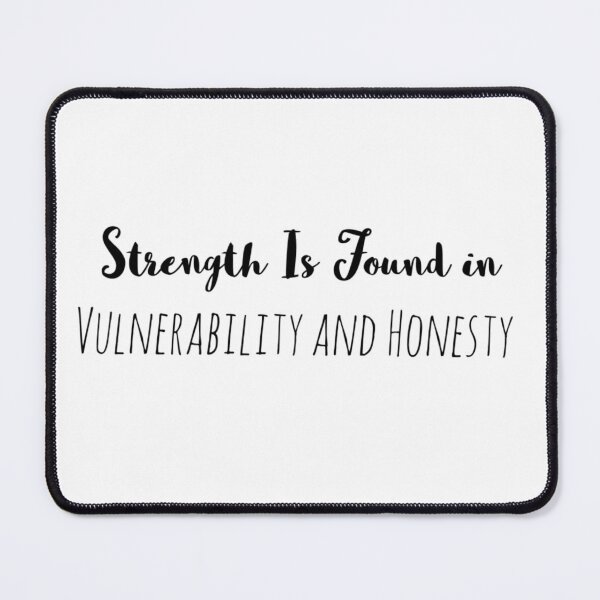 Item preview, Strength Is Found in Vulnerability and Honesty – Authenticity Affirmation designed and sold by Camila Ardila.