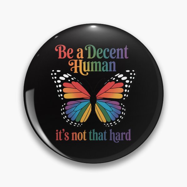 Item preview, Be A Decent Human It's Not That Hard Butterfly LGBTQ Pride designed and sold by tlallimicrichi.