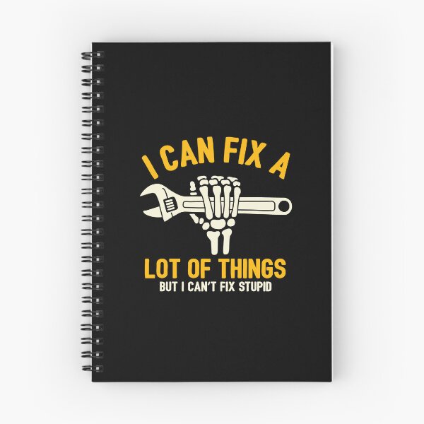 Item preview, I Can Fix A Lot Of Things But I Can't Fix Stupid designed and sold by NQArtist.