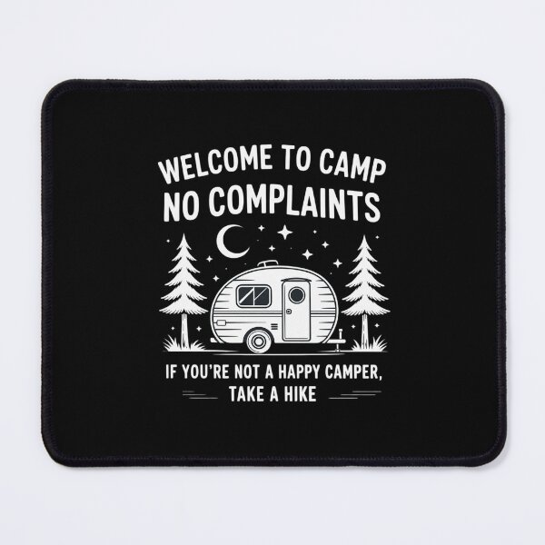 Item preview, Welcome to Camp No Complaints! Not a Happy Camper designed and sold by imsamaharem.