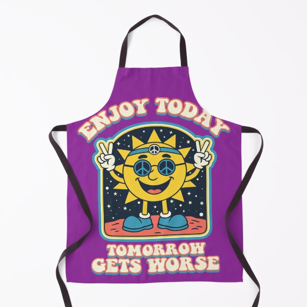 Item preview, Enjoy Today Tomorrow Gets Worse Dks designed and sold by Alema Art.