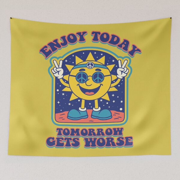 Item preview, Enjoy Today Tomorrow Gets Worse Lts designed and sold by Alema Art.