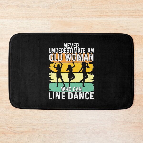 Item preview, Never Underestimate An Old Woman Who Can Line Dance designed and sold by cordfried3h.