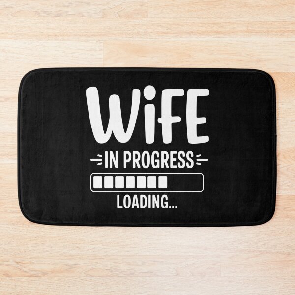 Item preview, Wife in Progress Loading Engagement Future Wife designed and sold by countntenov.