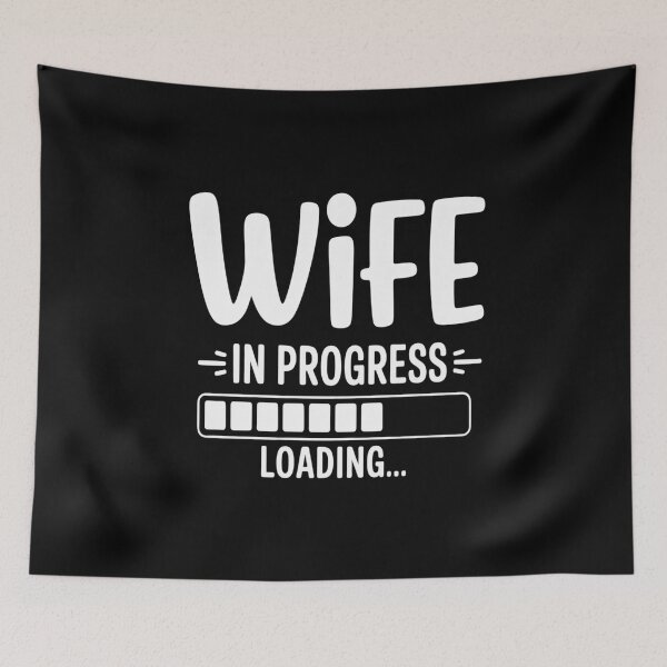Item preview, Wife in Progress Loading Engagement Future Wife designed and sold by countntenov.