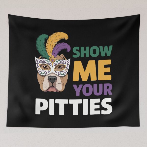 Item preview, Show Me Your Pitties Mardi Gras Funny Pitbull Dog designed and sold by JonathalIngham.