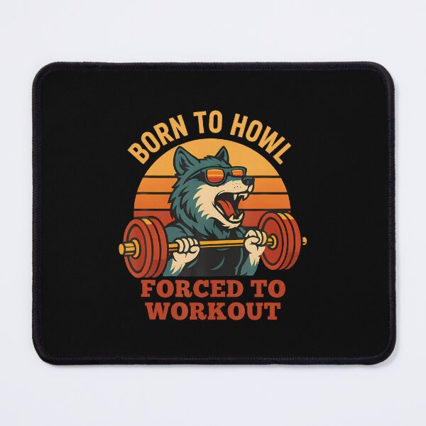 Item preview, Born To Howl Forced To Workout Funny Gym Alpha Wolf Meme designed and sold by caiknelinex.