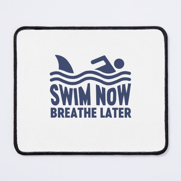 Item preview, Swim Now, Breathe Later – Funny Swimmer Quote designed and sold by gunaone-design.