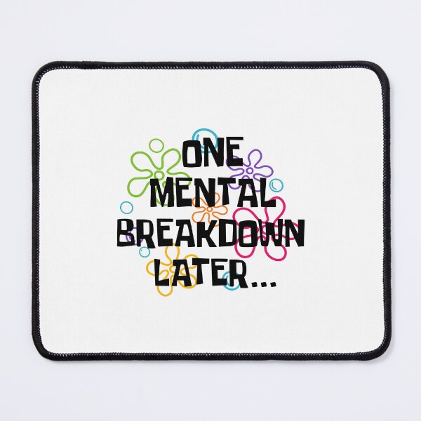 Item preview, One Mental Breakdown Later – Funny Mental Health Matters Humor designed and sold by gunaone-design.