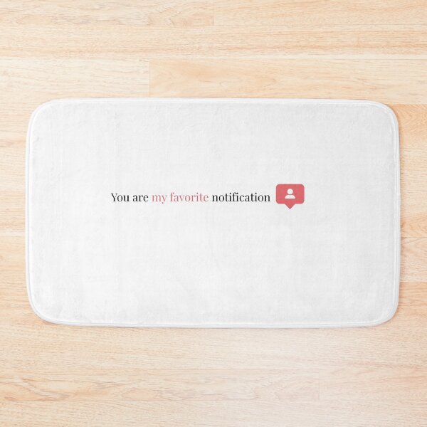 Item preview, ? You Are My Favorite Notification – Minimalist Love Design designed and sold by Loopishoopi.