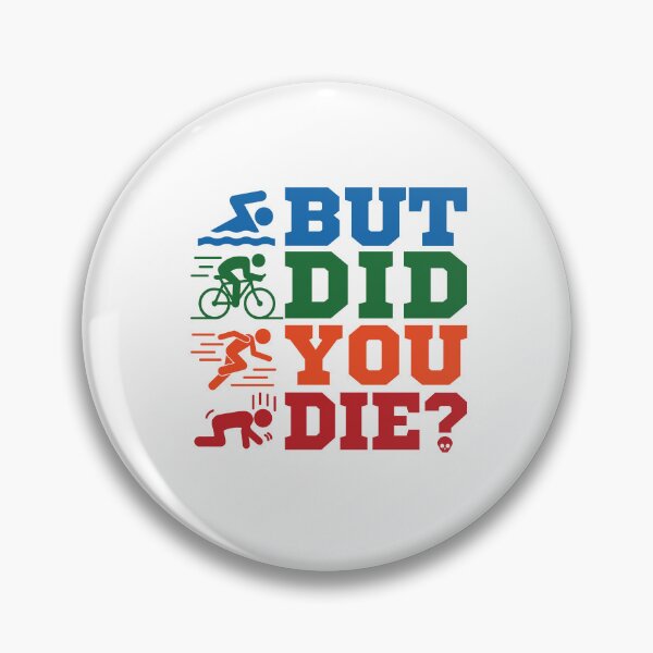 Item preview, But Did You Die Funny Triathlon designed and sold by jaygo.