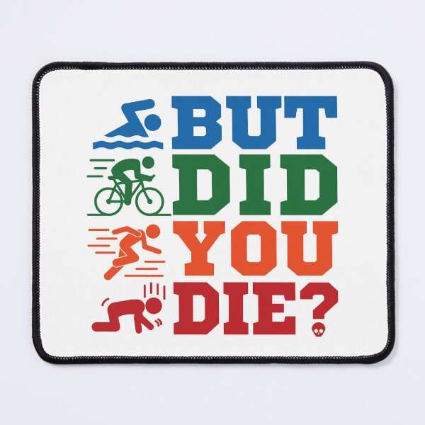 Item preview, But Did You Die Funny Triathlon designed and sold by jaygo.