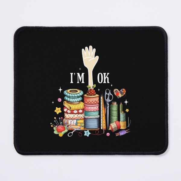 Item preview, Funny Women Quilting Quilter Sewer Sewing I'M Ok Hand Fabric designed and sold by caiknelinex.