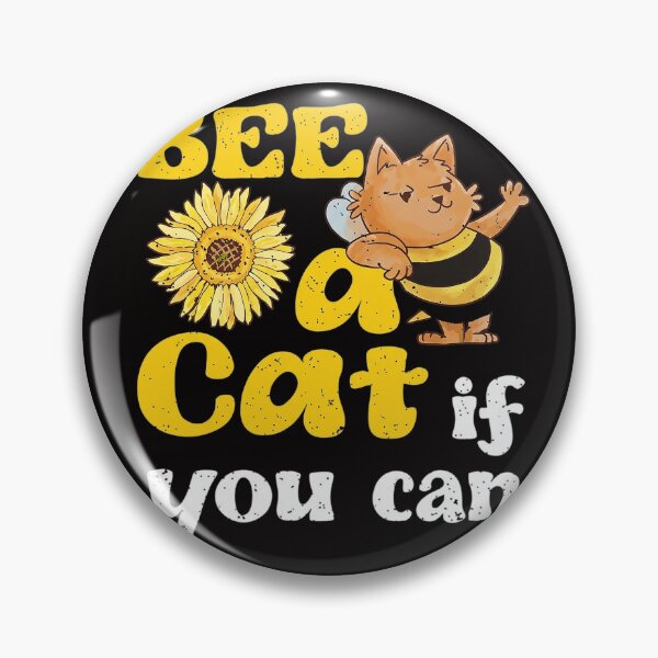 Item preview, Cat lovers Bee a Cat if you can Sunflower Cat fans Cat owner designed and sold by czechascheledu.