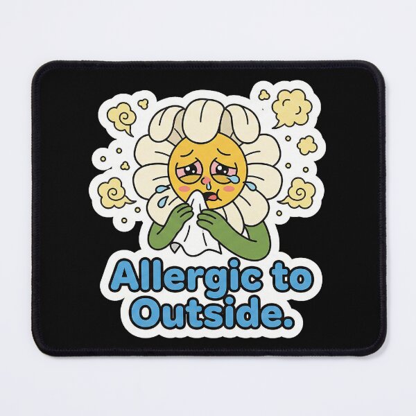 Item preview, Sassy Allergic Flower "Allergic to Outside" designed and sold by Sassy Cult.