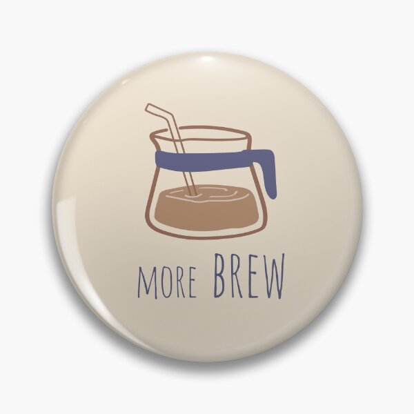 Item preview, More Brew Coffee Mood Art designed and sold by heyyoyeah63.