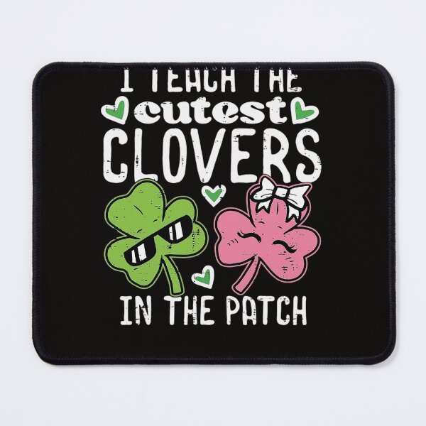 Item preview, I Teach The Cutest Clovers in Patch St Patricks Day Teacher designed and sold by HudsonErik.