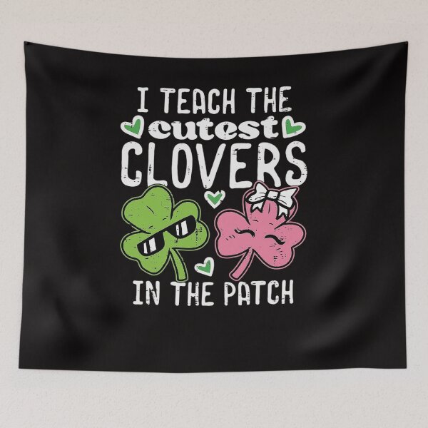 Item preview, I Teach The Cutest Clovers in Patch St Patricks Day Teacher designed and sold by HudsonErik.