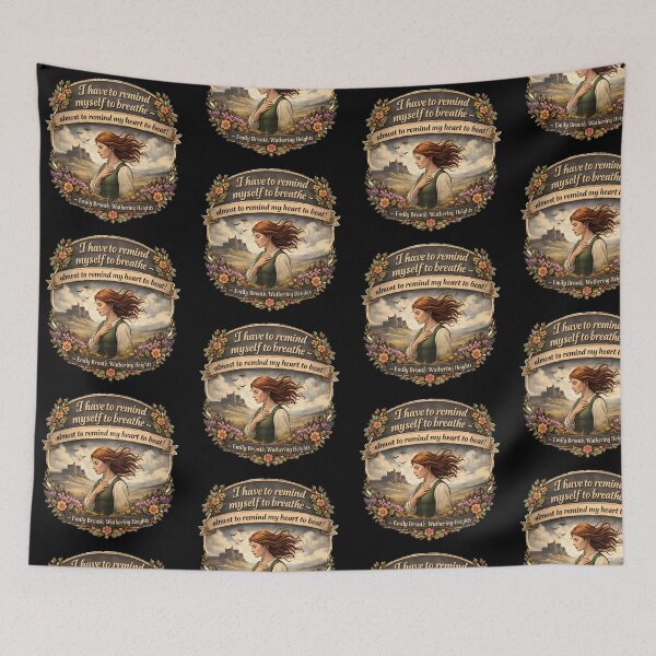 Item preview,  “I have to remind myself to breathe!” Wuthering Heights Quote designed and sold by The Painted Topaz.