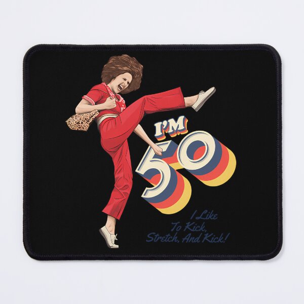 Item preview, Sally Omalley I'M 50 I Like To Kick Streth And Kick designed and sold by BRIANNALEON56.