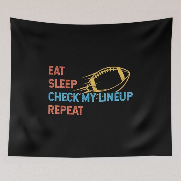 Item preview, Eat Sleep Check My Lineup Repeat Fantasy Football designed and sold by scottsurswab.