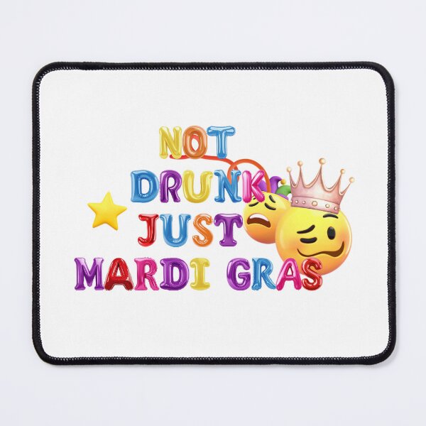 Item preview, ✴️ NOT DRUNK JUST MARDI GRAS ✴️ designed and sold by WheelieGdArt.