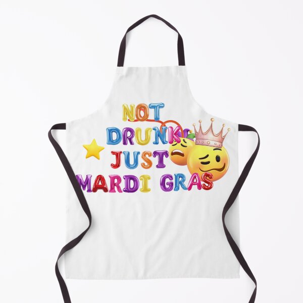 Item preview, ✴️ NOT DRUNK JUST MARDI GRAS ✴️ designed and sold by WheelieGdArt.