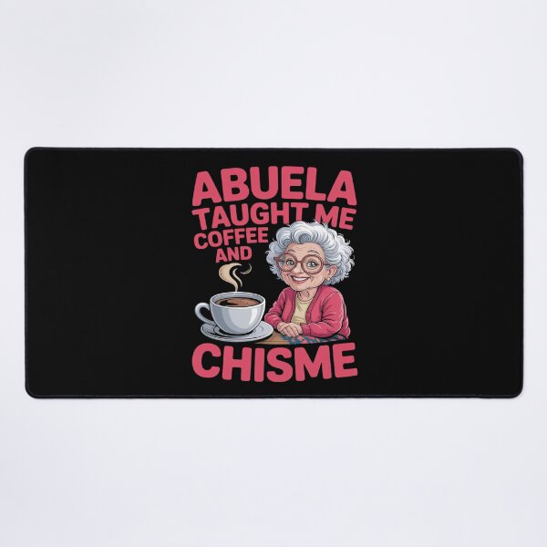 Item preview, ABUELA TAUGHT ME COFFEE CHISME designed and sold by Tatianamiobi.