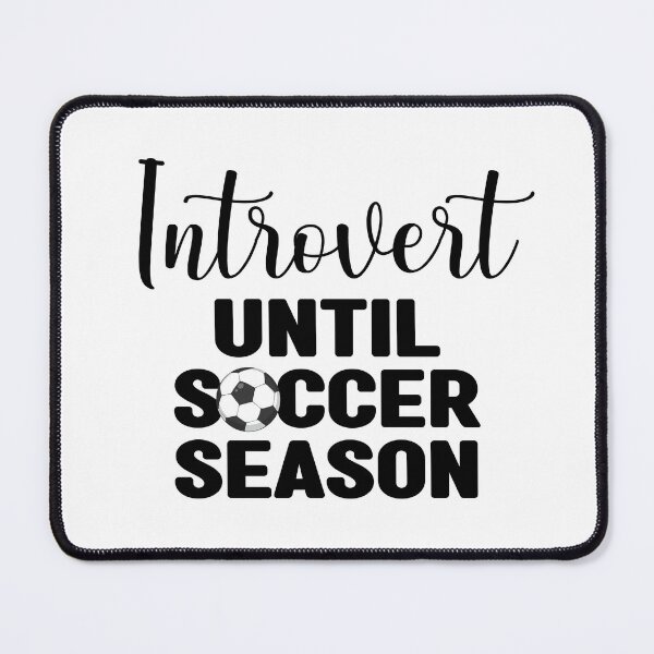 Item preview, Saying: Introvert until soccer season designed and sold by CHASAcreative.