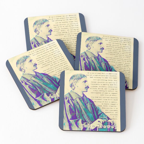Item preview, John Dewey quote: t is no accident that all democracies have put a high estimate upon education; that schooling has been their first care and enduring charge. designed and sold by artbleed.